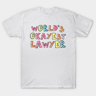 World's Okayest Lawyer Gift Idea T-Shirt